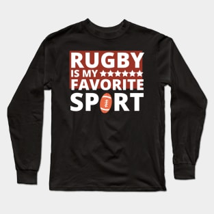 Rugby Is My Favorite Sport Love Rugby Fans League Ball Player Long Sleeve T-Shirt